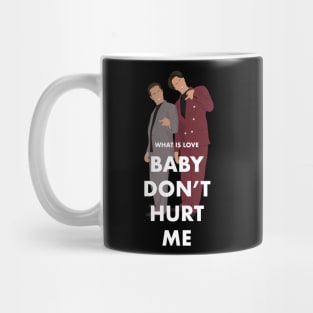 What is love, Baby Don't Hurt Me Mug